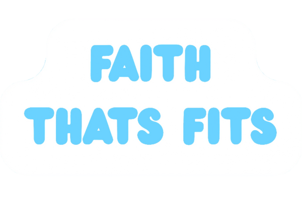 Faith that fits